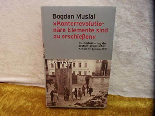 9783549071267: "Konterrevolutionre Elemente sind zu erschiessen": Die Brutalisierung des deutsch-sowjetischen Krieges im Sommer 1941