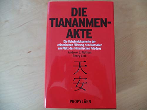 Die Tiananmen- Akte. (9783549071342) by Nathan, Andrew J.; Link, Perry
