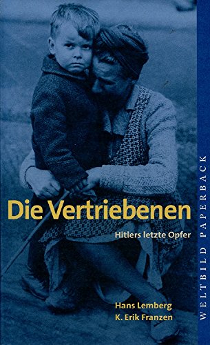 9783549071359: Die Vertriebenen: Hitlers letzte Opfer