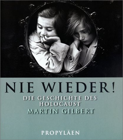 Beispielbild fr Nie wieder! Die Geschichte des Holocaust. (Aus dem Englischen von Hans-Ulrich Seebohm). zum Verkauf von Antiquariat Jrgen Lssig