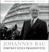 Johannes Rau - Porträt eines Präsidenten - Irrgang Christian / Süskind Martin E.