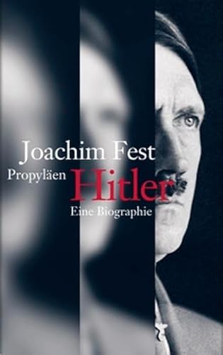 Hitler. Eine Biographie. (9783549071724) by Fest, Joachim C.