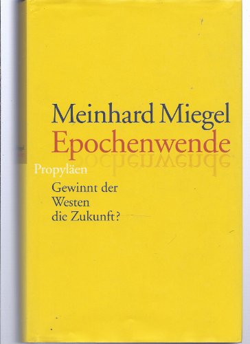 EPOCHENWENDE. Gewinnt der Westen die Zukunft? (9783549071779) by Meinhard-miegel