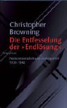 Die Entfesselung der Endlösung. Nationalsozialistische Judenpolitik 1939-1942. - Browning, Christopher