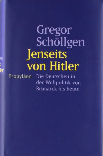 9783549072035: Jenseits von Hitler: Die Deutschen in der Weltpolitik von Bismarck bis heute