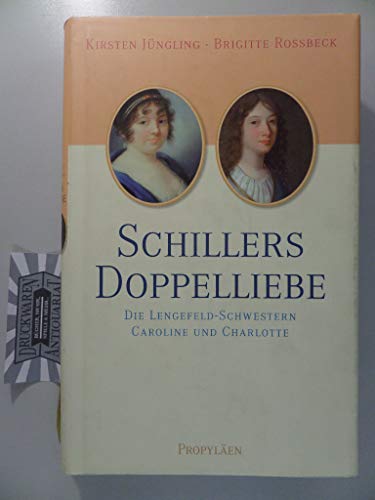 Stock image for Schillers Doppelliebe: Die Lengefeld-Schwestern Caroline und Charlotte1. Januar 2005 von Kirsten Jüngling und Brigitte Robeck for sale by Nietzsche-Buchhandlung OHG