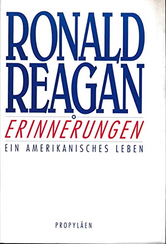 Erinnerungen. Ein amerikanisches Leben - Reagan, Ronald