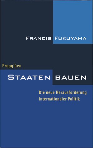 Stock image for Staaten bauen: Die neue Herausforderung internationaler Politik for sale by Burke's Books