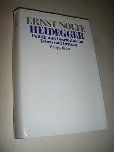 Martin Heidegger: Politik und Geschichte im Leben und Denken (German Edition) (9783549072417) by Nolte, Ernst