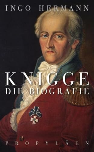 Stock image for Knigge. Die Biografie. for sale by HENNWACK - Berlins grtes Antiquariat