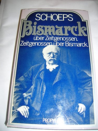 Bismarck über Zeitgenossen, Zeitgenossen über Bismarck :