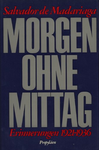 Morgen ohne Mittag Erinnerungen 1921-1936