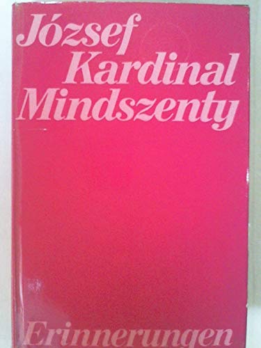 Beispielbild fr Jozsef Kardinal Mindszenty. Erinnerungen. Aus dem Ungarischen von Jzsef Vecsey u. Felix Eisenring. Mit 107 z. T. unbek. Bild- u. Textdokumenten, Chronologie u. Register, zum Verkauf von Antiquariat Robert von Hirschheydt