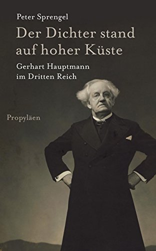 Stock image for Der Dichter stand auf hoher Kste. Gerhart Hauptmann im Dritten Reich. for sale by Antiquariat Eule