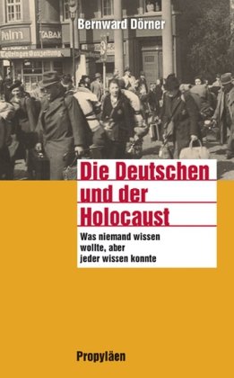 Beispielbild fr Die Deutschen und der Holocaust: Was niemand wissen wollte, aber jeder wissen konnte zum Verkauf von medimops