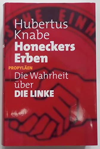 Beispielbild fr Honeckers Erben: Die Wahrheit ber DIE LINKE zum Verkauf von medimops