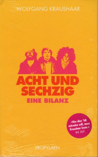 Achtundsechzig: Eine Bilanz - Kraushaar, Wolfgang