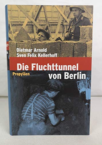 Beispielbild fr Die Fluchttunnel von Berlin zum Verkauf von medimops