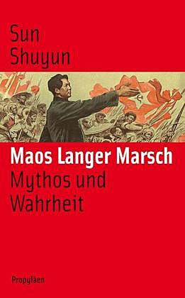 9783549073438: Maos Langer Marsch. Mythos und Wahrheit.