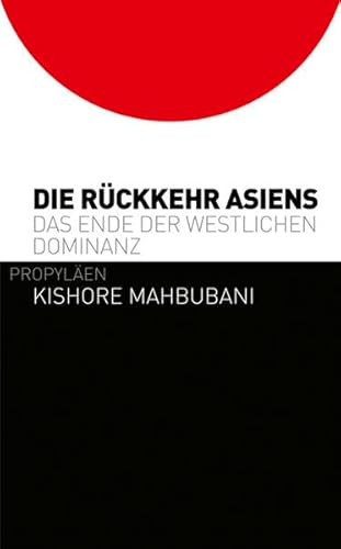 Beispielbild fr Die Rckkehr Asiens: Das Ende der westlichen Dominanz zum Verkauf von medimops