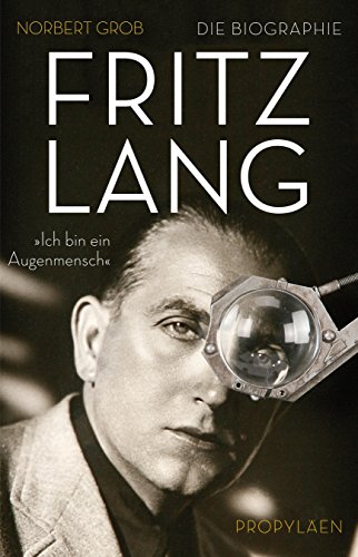 Beispielbild fr Fritz Lang. "Ich bin eine Augenmensch". Die Biographie. zum Verkauf von Mller & Grff e.K.