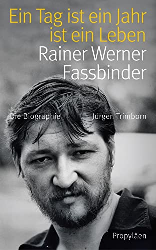 9783549074268: Ein Tag ist ein Jahr ist ein Leben: Rainer Werner Fassbinder