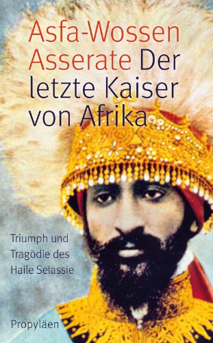 9783549074282: Der letzte Kaiser von Afrika: Triumph und Tragdie des Haile Selassie