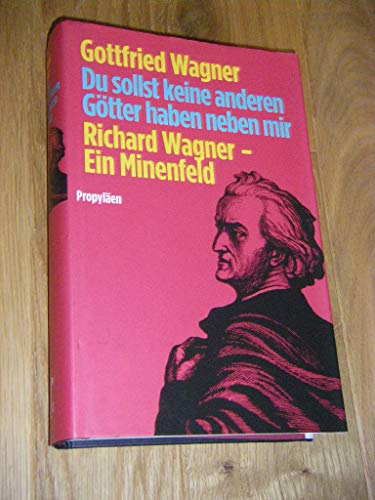 Stock image for Du sollst keine anderen Gtter haben neben mir: Richard Wagner - Ein Minenfeld for sale by medimops