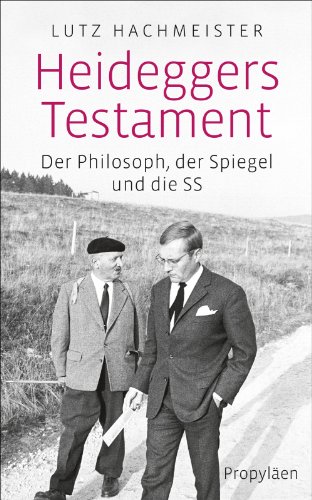 Heideggers Testament. Der Philosoph, der Spiegel und die SS - Hachmeister, Lutz