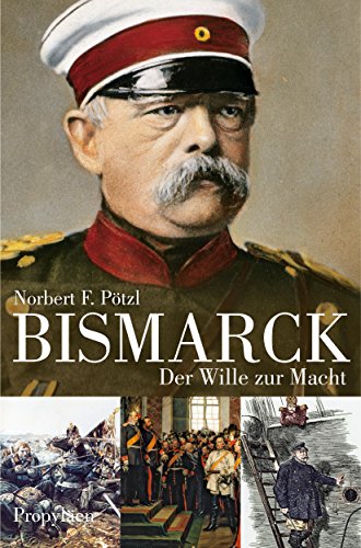Beispielbild für Bismarck: Der Wille zur Macht zum Verkauf von Ammareal