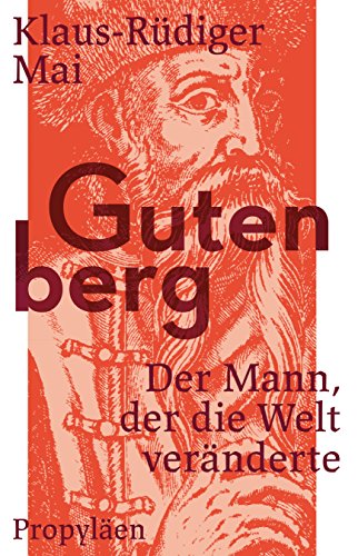 Stock image for Gutenberg: Der Mann, der die Welt vernderte for sale by GF Books, Inc.