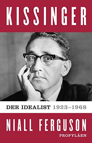 9783549074749: Kissinger: Der Idealist, 1923-1968, Band 1
