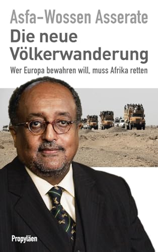 Beispielbild fr Die neue Vlkerwanderung: Wer Europa bewahren will, muss Afrika retten zum Verkauf von medimops