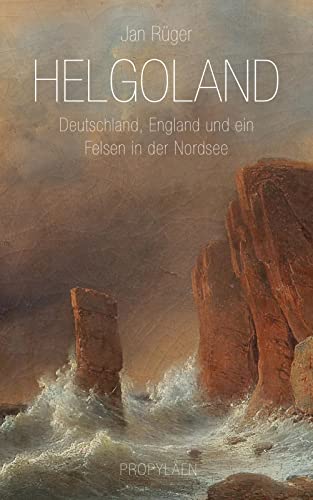 9783549074947: Helgoland: Deutschland, England und ein Felsen in der Nordsee