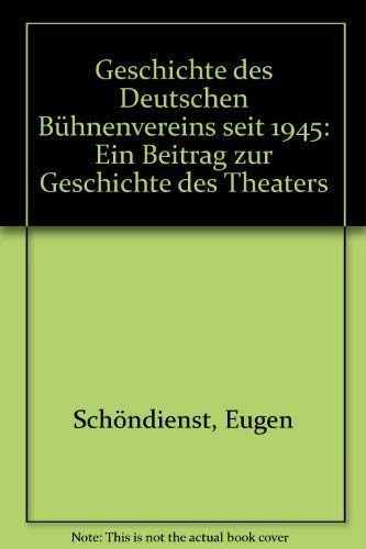 Stock image for Geschichte des Deutschen Bhnenvereins seit 1945 [neunzehnhundertfnfundvierzig] : e. Beitr. zur Geschichte d. Theaters. von. Mit e. Einl. von Herbert Hohenemser for sale by Hbner Einzelunternehmen