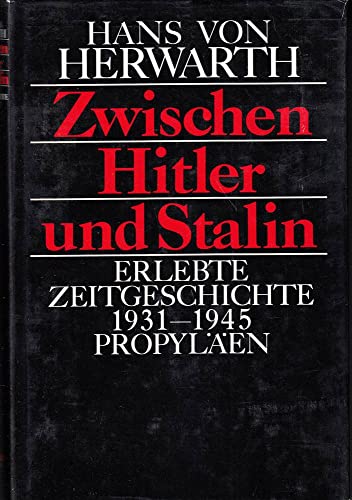 Beispielbild fr Zwischen Hitler und Stalin : erlebte Zeitgeschichte 1931 - 1945. zum Verkauf von Hbner Einzelunternehmen
