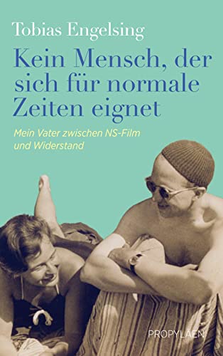 Imagen de archivo de Kein Mensch, der sich f�r normale Zeiten eignet: Mein Vater zwischen NS-Film und Widerstand | Eine wahre Geschichte �ber Anpassung, Mut und Widerstand a la venta por Chiron Media