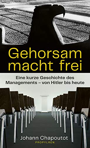 Stock image for Gehorsam macht frei: Eine kurze Geschichte des Managements ? von Hitler bis heute for sale by medimops