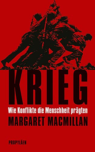 9783549100424: Krieg: Wie Konflikte die Menschheit prgten | Ein umfassender berblick in die einzigartige Kulturgeschichte des Krieges