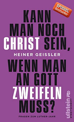 Beispielbild fr Kann man noch Christ sein, wenn man an Gott zweifeln muss?: Fragen zum Luther-Jahr zum Verkauf von medimops