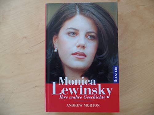 Monica Lewinsky : ihre wahre Geschichte (Bb3h) - Morton, Andrew