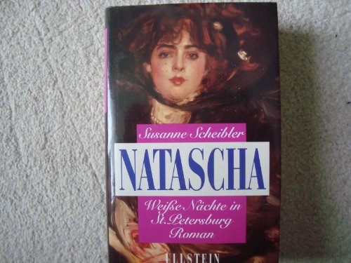 Stock image for Natascha: Weisse Nchte in St. Petersburg for sale by Versandantiquariat Felix Mcke