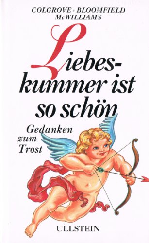 Stock image for Liebeskummer ist so schn. Gedanken zum Trost. Aus dem Amerikanischen von Mischa Lentz. for sale by Mephisto-Antiquariat