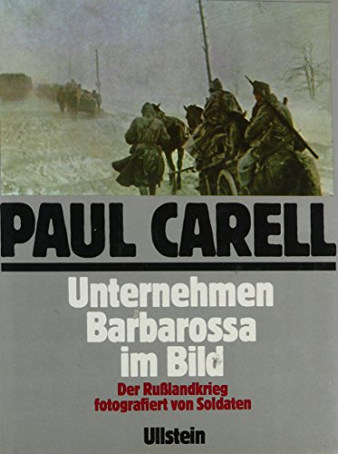 Unternehmen Barbarossa Der Rußlandkrieg fotografiert von Soldaten