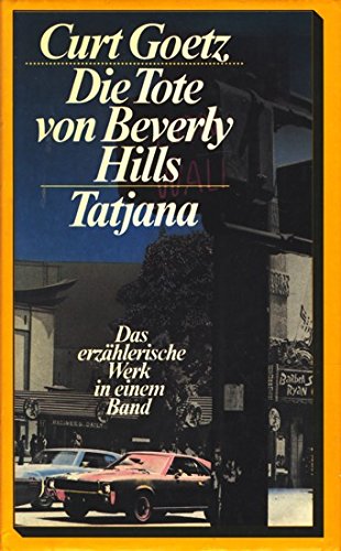 9783550060946: Die Tote von Beverly Hills /Tatjana. Satire auf einen Bestseller. Eine Legende