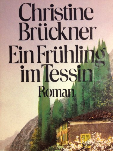 Beispielbild fr Ein Frhling im Tessin : Roman zum Verkauf von Bcherpanorama Zwickau- Planitz