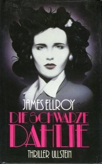 Die schwarze Dahlie - Ellroy, James