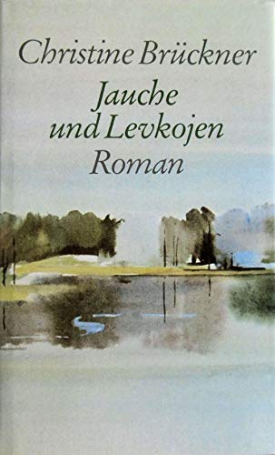 Jauche und Levkojen: Roman (German Edition) (9783550062483) by BruÌˆckner, Christine