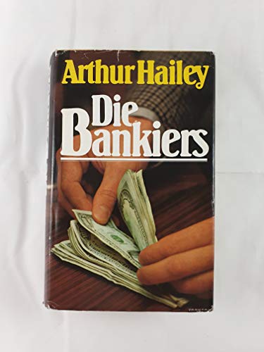 Die Bankiers. (9783550062520) by Arthur Hailey