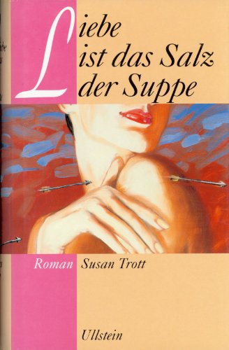 Stock image for Liebe ist das Salz der Suppe for sale by Antiquariat  Angelika Hofmann